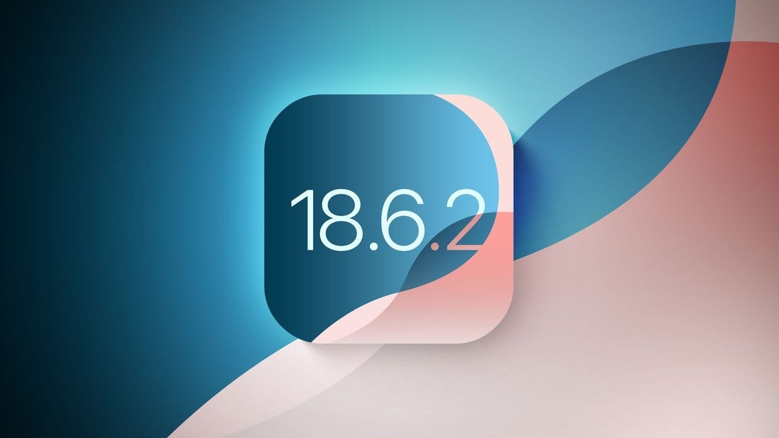 IOS 18.6.2